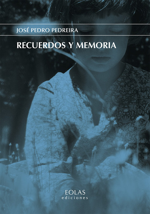 RECUERDOS Y MEMORIA, de Pedreira Pedreira, José Pedro | portada del libro