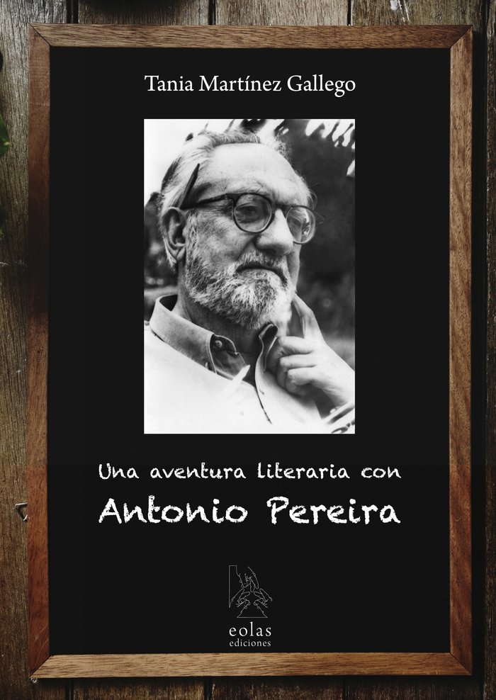 UNA AVENTURA LITERARIA CON ANTONIO PEREIRA, de MARTÍNEZ GALLEGO, TANIA | portada del libro