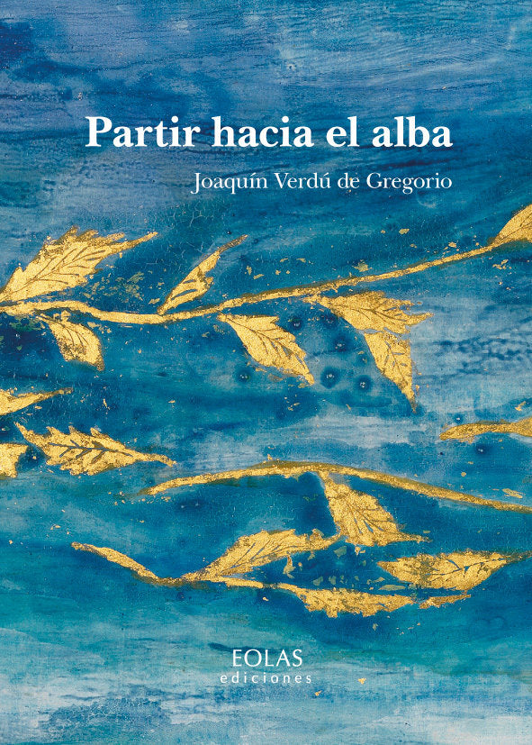 Partir hacia el alba, de Verdú de Gregorio, Joaquín | portada del libro