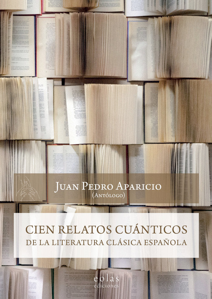 Cien relatos cuánticos de la literatura clásica española, de Aparicio Fernández, Juan Pedro | portada del libro