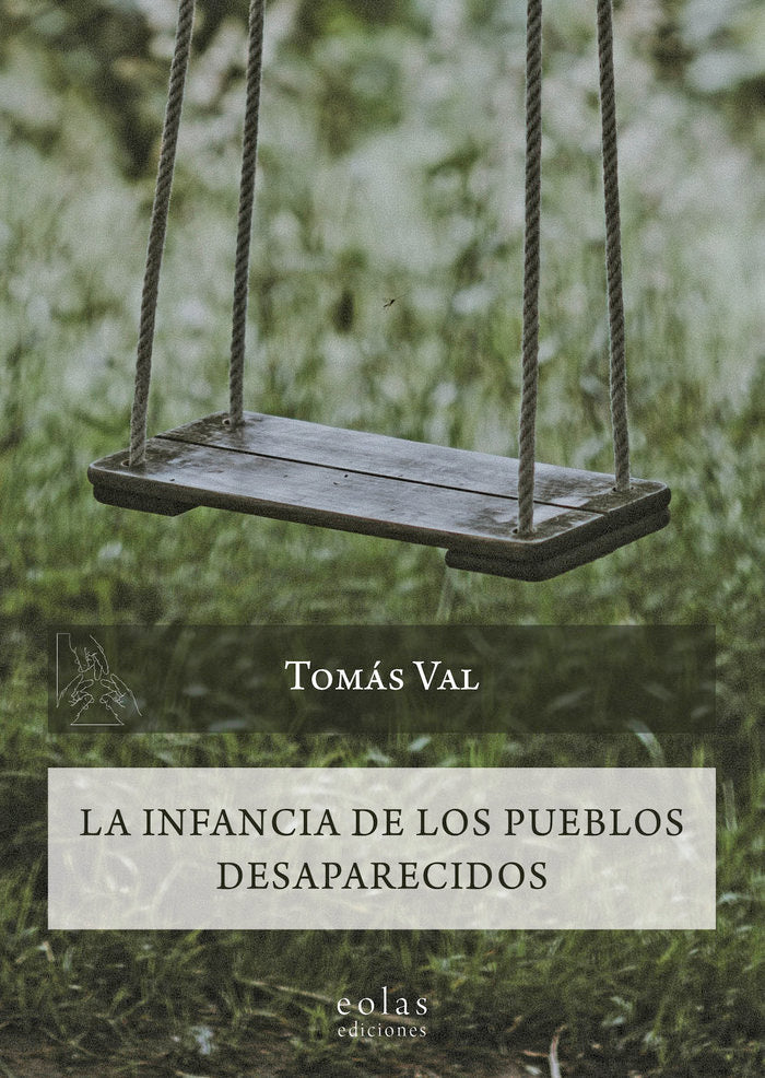 La infancia de los pueblos desaperecidos, de Val Sáez, Tomás | portada del libro