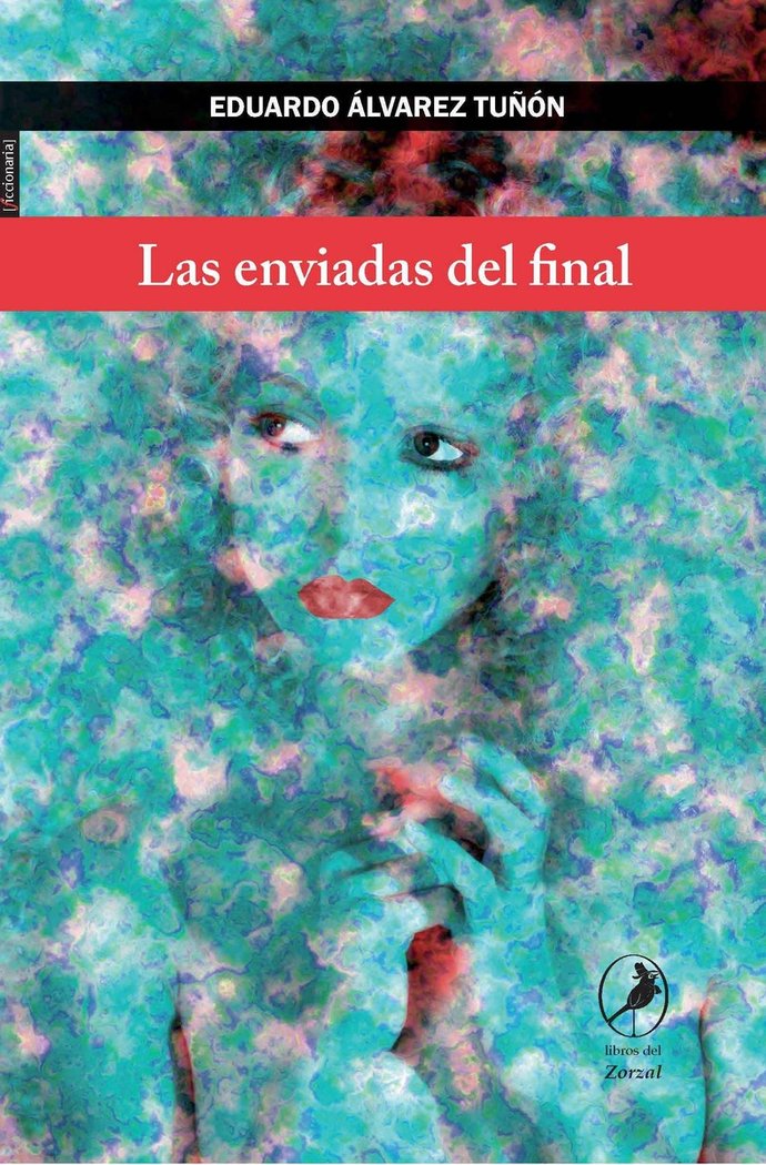 Las enviadas del final, de ALVAREZ TURON,EDUARDO | portada del libro