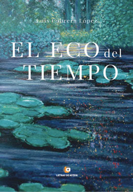El eco del tiempo, de Cabrera López, Luis | portada del libro
