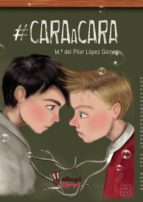 Cara a cara, de Mª DEL PILAR LOPEZ GOMEZ | portada del libro