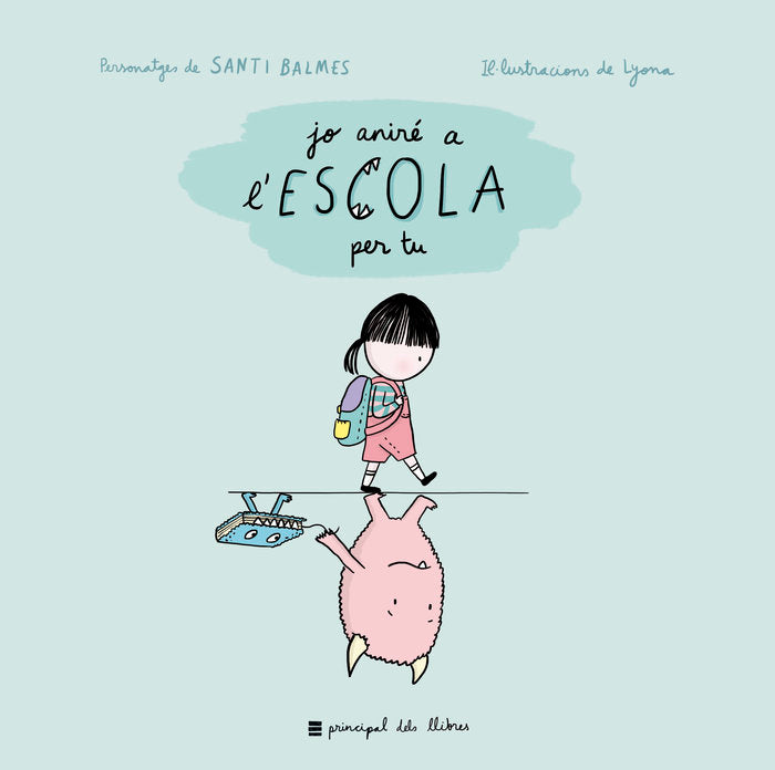 Jo aniré a l'escola per tu, de Martina i Anitram | portada del libro