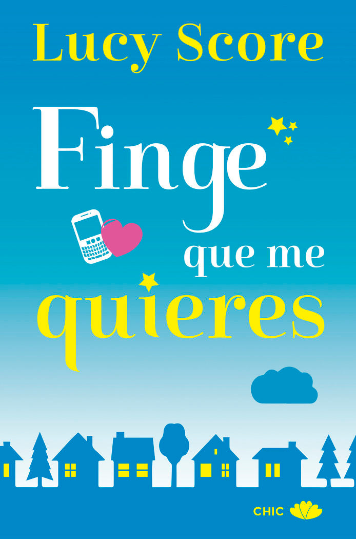 Finge que me quieres, de Score, Lucy | portada del libro