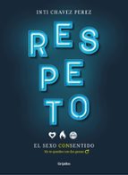 Respeto. El sexo con sentido, de Inti Chavez Perez | portada del libro