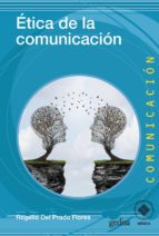 Ética de la comunicación, de ROGELIO DEL PRADO FLORES | portada del libro