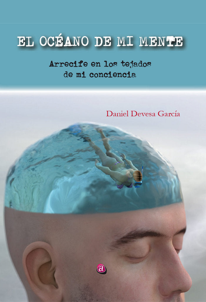 EL OCÉANO DE MI MENTE, de DEVESA GARCÃA-ABADILLO, JOSÃ‰ DANIEL | portada del libro
