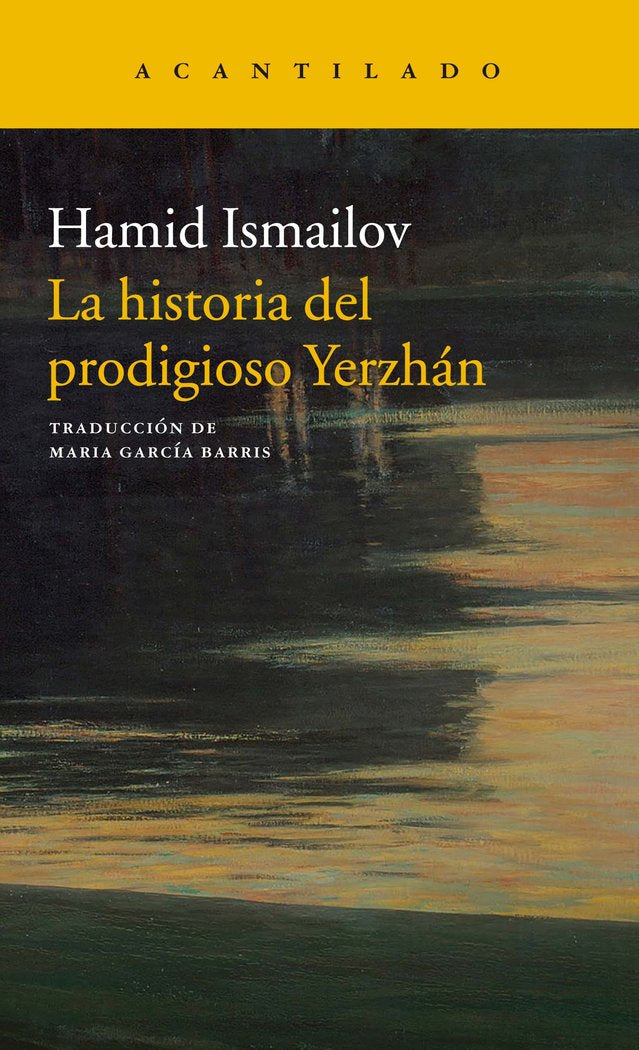 LA HISTORIA DEL PRODIGIOSO YERZHA?N / EL LAGO MUERTO, de ISMAILOV, HAMID | portada del libro