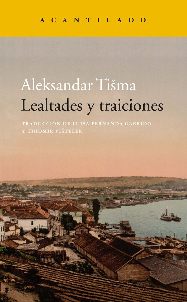 Lealtades y traiciones, de Tisma, Aleksandar | portada del libro