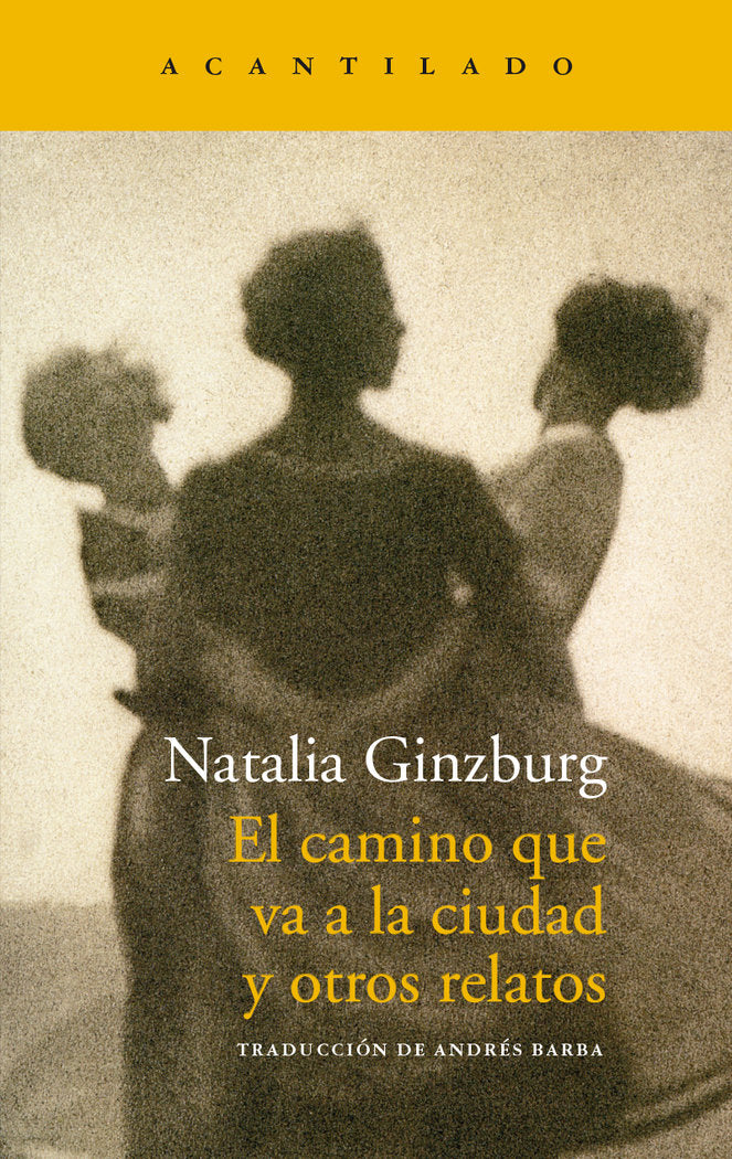 El camino que va a la ciudad y otros relatos, de Ginzburg, Natalia | portada del libro