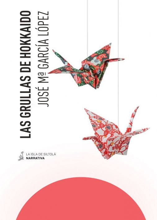 Las grullas de Hokkaido, de García López, José María | portada del libro