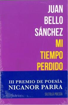 Mi tiempo perdido, de Bello Sánchez, Juan | portada del libro