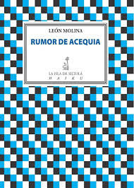 Rumor de acequia, de Molina Pantiga, León | portada del libro