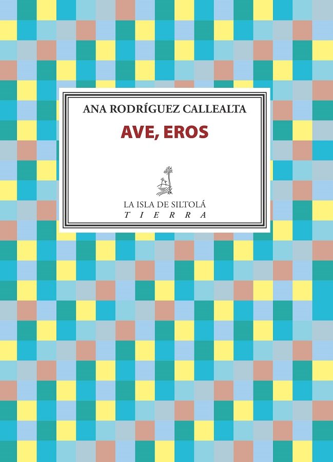 Ave, Eros, de Rodriguez Callealta, Ana | portada del libro