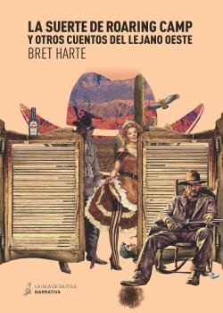 La suerte de Roaring Camp y otros cuentos del Lejano Oeste, de Harte, Bret | portada del libro