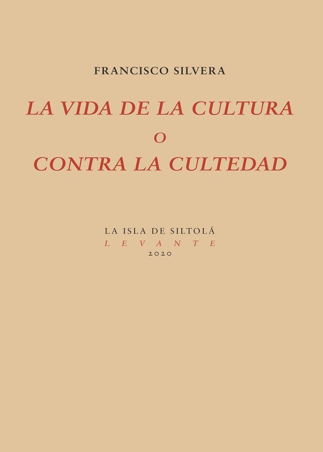 La vida de la cultura o contra la cultedad, de Silvera Guillén, Francisco | portada del libro