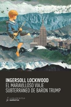 El maravilloso viaje subterráneo de Baron Trump, de Lockwood, Ingersoll | portada del libro