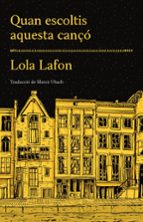 QUAN ESCOLTIS AQUESTA CANÇO, de Lola Lafon | portada del libro