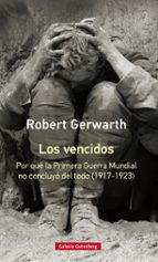 VENCIDOS, LOS - RÚSTICA, de Robert Gerwarth | portada del libro