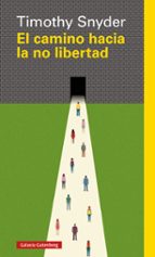 CAMINO HACIA LA NO LIBERTAD, EL, de Timothy Snyder | portada del libro