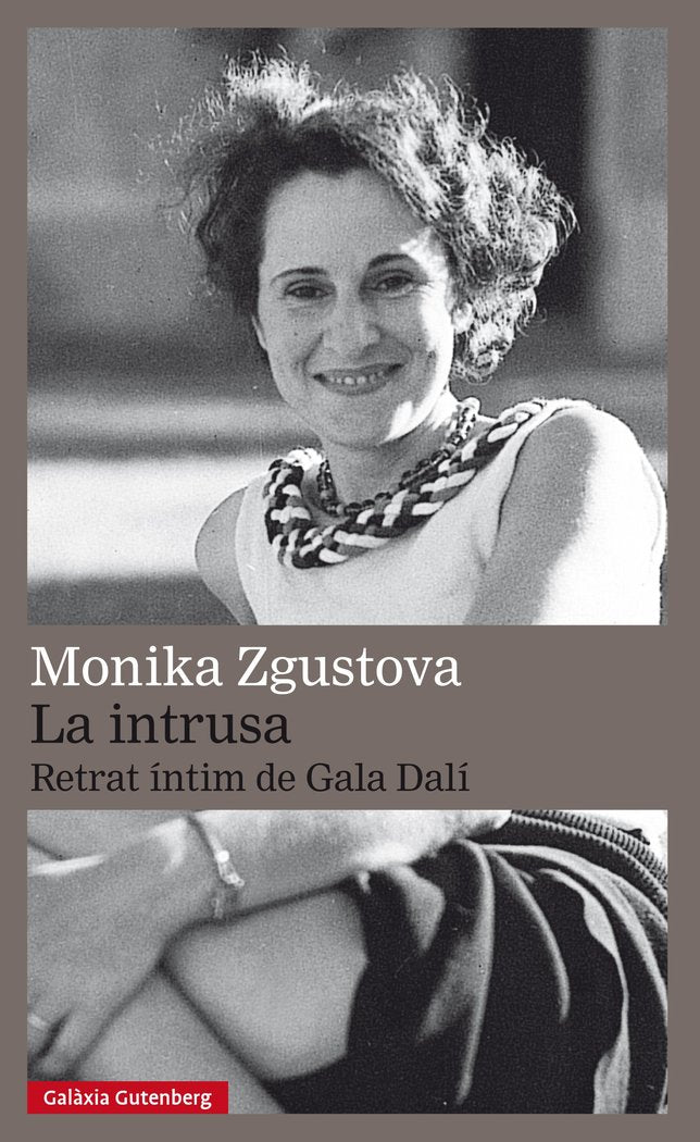 La intrusa. Retrat íntim de Gala Dalí, de Zgustova, Monika | portada del libro