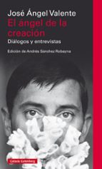 ÁNGEL DE LA CREACIÓN, EL, de José Ángel Valente | portada del libro