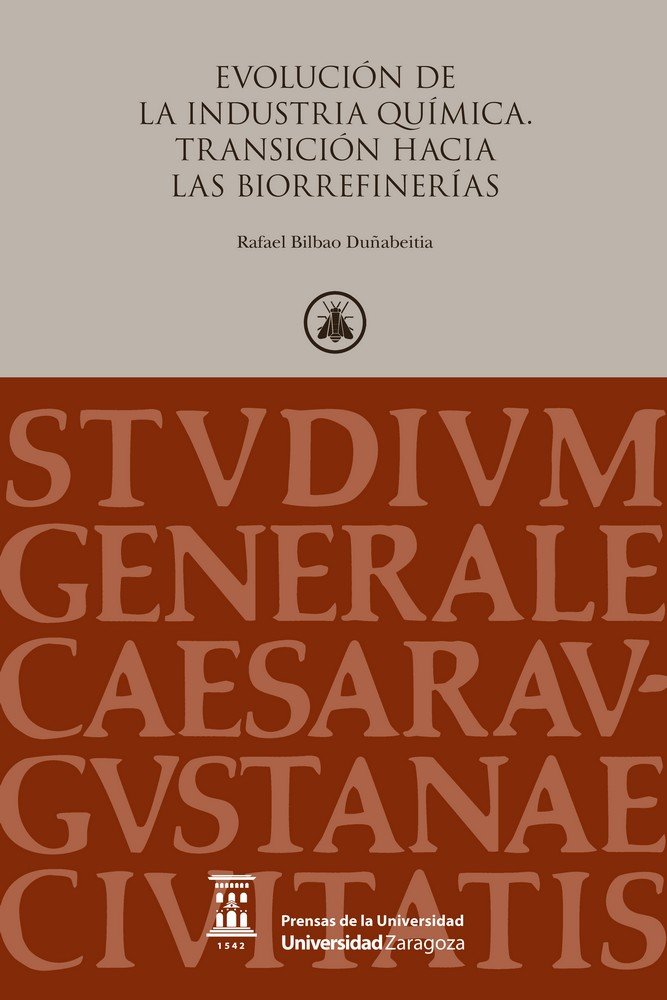 Evolución de la industria química. Transición hacia las biorrefinerías, de Bilbao Duñabeitia, Rafael | portada del libro