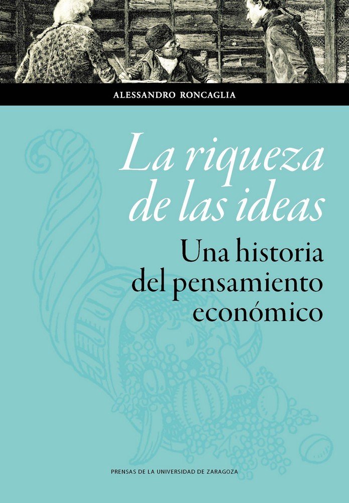 La riqueza de las ideas. Una historia del pensamiento económico, de Roncaglia | portada del libro