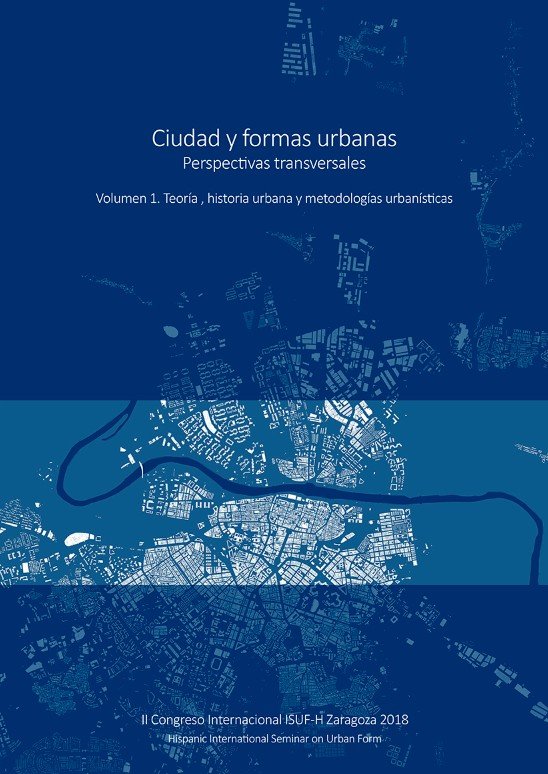 Ciudad y formas urbanas. Perspectivas transversales. Volumen 1. Teoría, historia urbana y metodologí, de Varios autores | por