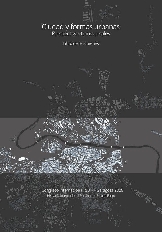 Ciudad y formas urbanas. Perspectivas transversales. Libro de resúmenes, de Varios autores | portada del libro