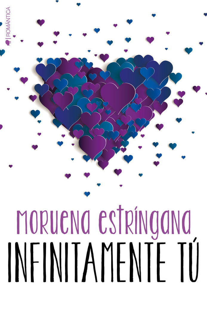 Infinitamente tú, de Estríngana, Moruena | portada del libro
