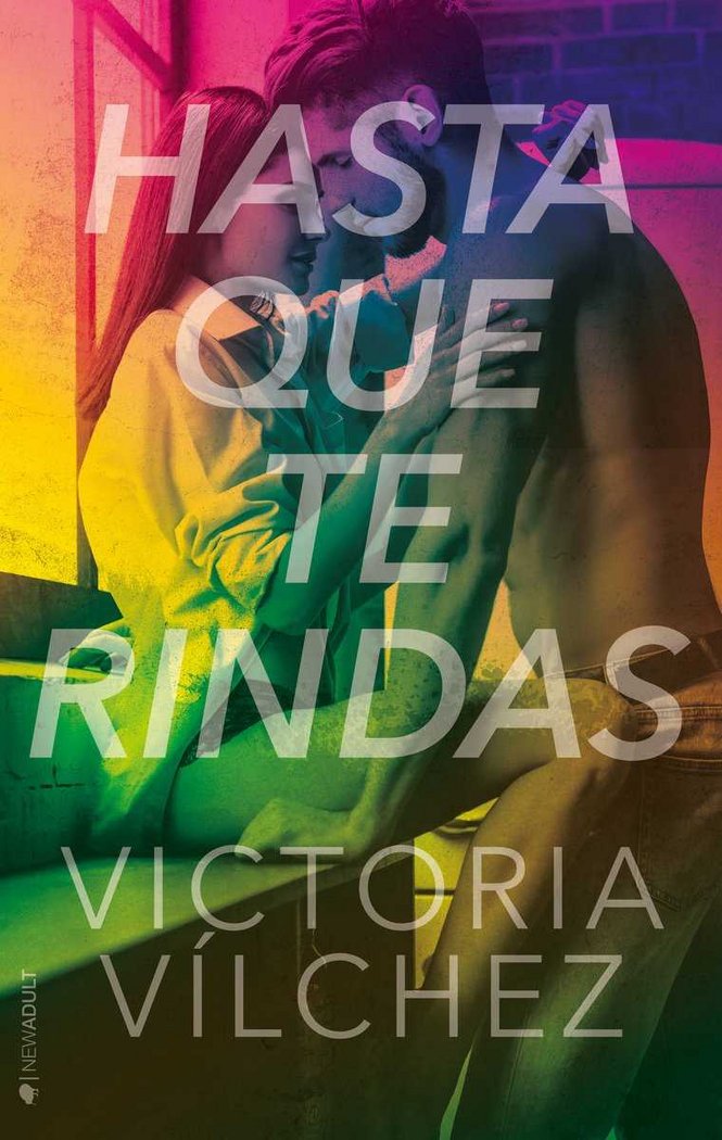 Hasta que te rindas, de Vílchez, Victoria | portada del libro