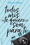 Todos mis te quiero son para ti, de Maier, Mónica | portada del libro