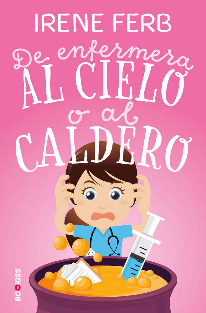 De enfermera al cielo o al caldero, de Ferb, Irene | portada del libro