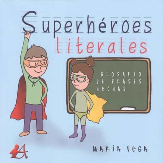 Superhéroes literales, de Vega Torres | portada del libro