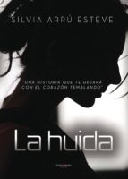 La huida, de SILVIA ARRU ESTEVE | portada del libro