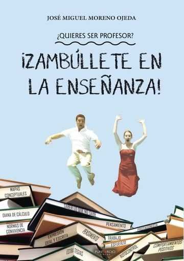 ¿Quieres ser profesor? ¡Zambúllete en la enseñanza!, de Moreno Ojeda, José Miguel | portada del libro