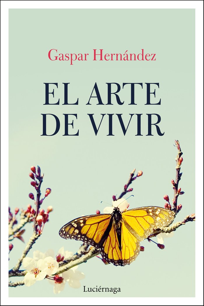 El arte de vivir, de Hernández, Gaspar | portada del libro