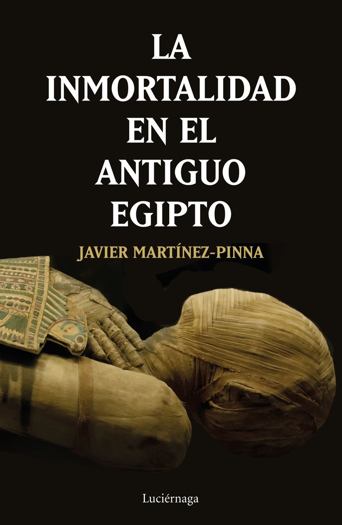 La inmortalidad en el antiguo Egipto, de Martínez-Pinna López, Javier | portada del libro