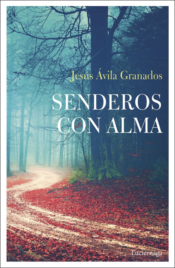 Senderos con alma, de Ávila Granados, Jesús | portada del libro