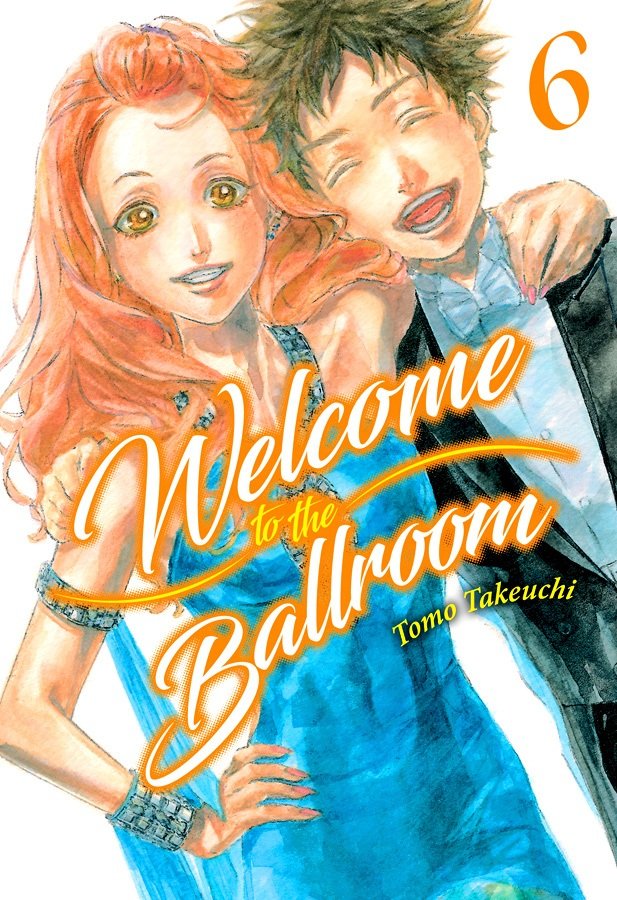 WELCOME TO THE BALLROOM, VOL. 6, de TAKEUCHI, TOMO | portada del libro