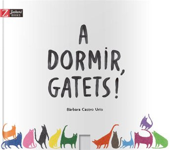A dormir, gatets!, de Castro Urío, Bàrbara | portada del libro