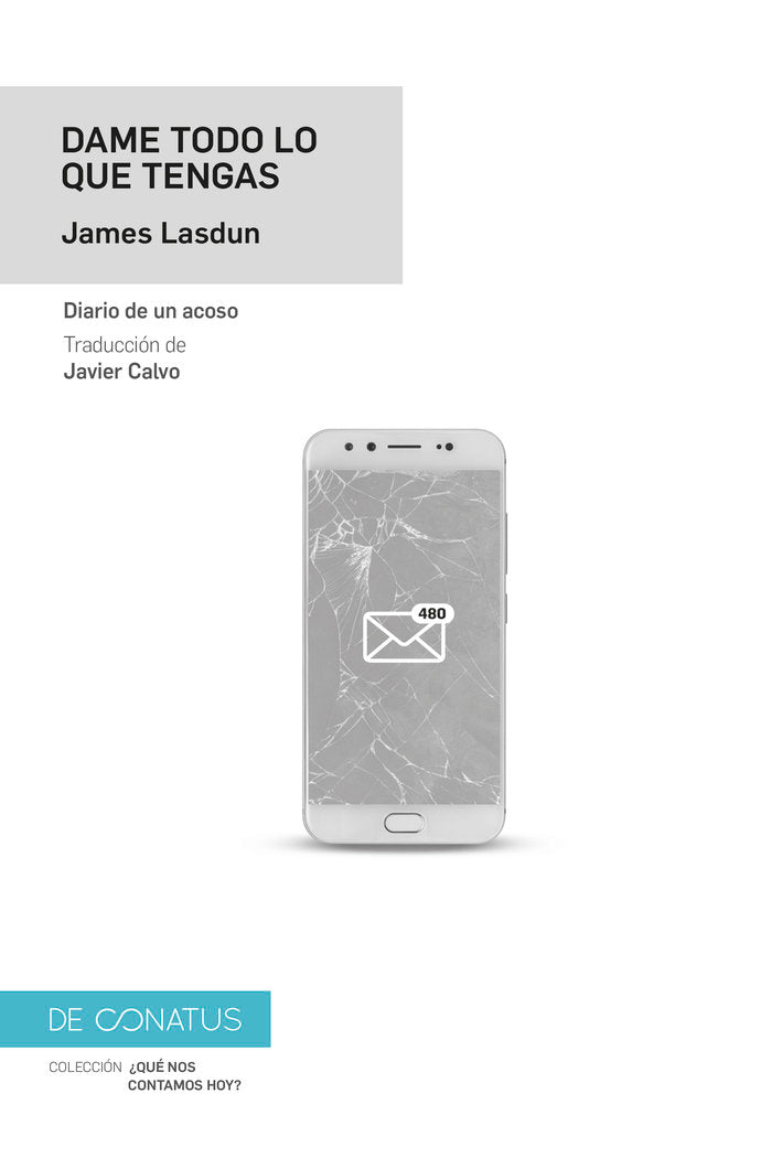 Dame todo lo que tengas, de LASDUN, JAMES | portada del libro
