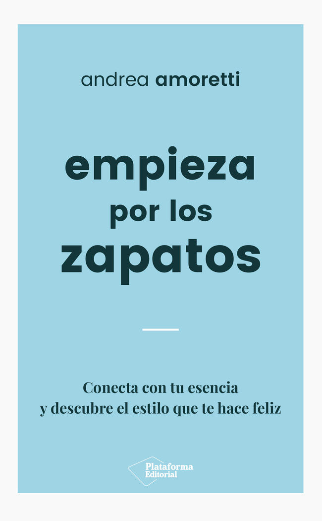 Empieza por los zapatos, de Amoretti, Andrea | portada del libro