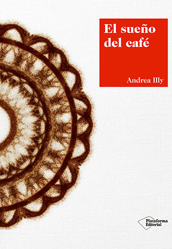 El sueño del café, de Illy, Andrea | portada del libro