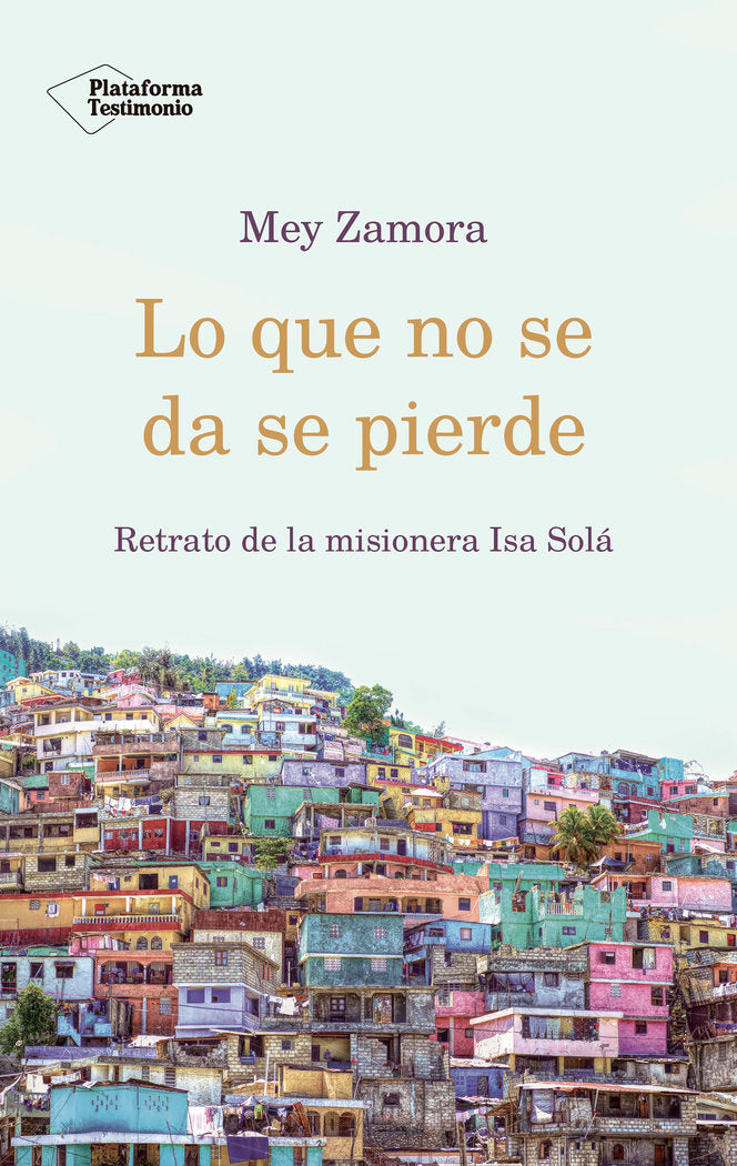 Lo que no se da se pierde, de Zamora, Mey | portada del libro