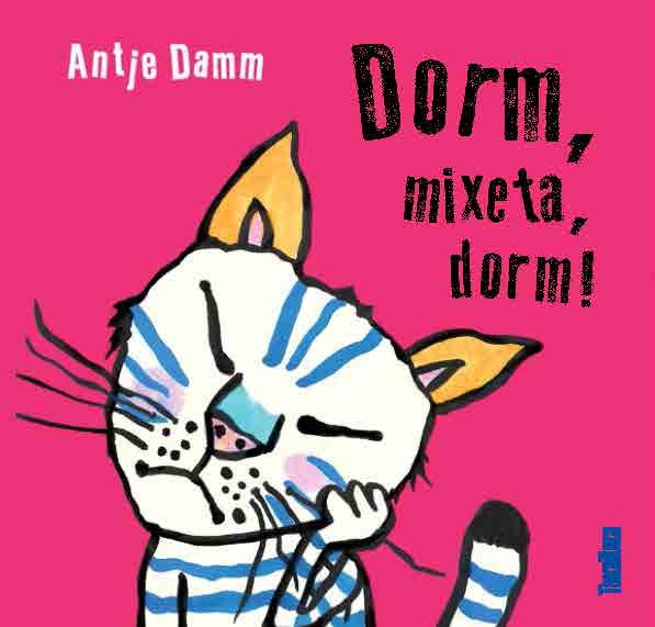 Dorm, mixeta, dorm!, de Damm, Antje | portada del libro