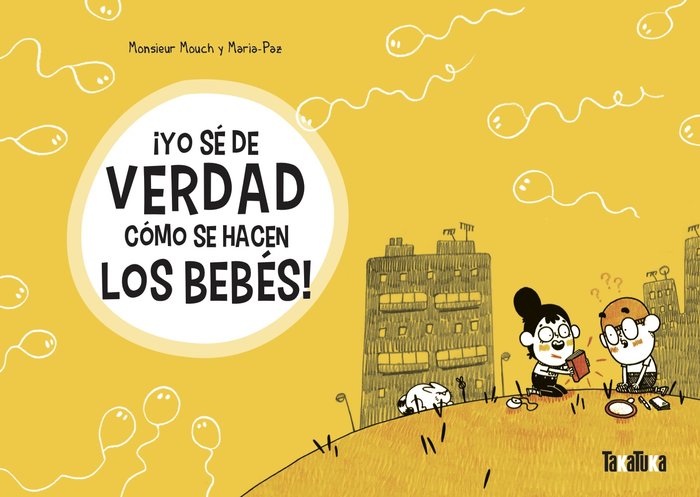 ¡Yo sé de verdad cómo se hacen los bebés!, de Monsieur Mouch | portada del libro